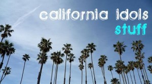 california idols- stuff