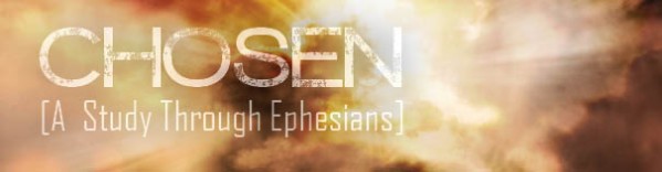 Chosen - A Study Through Ephesians