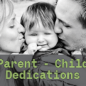 Parent-Child Dedication Info Meeting