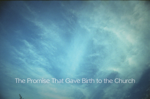 The Promise that Gave Birth to the Church Email FB Banner 2019