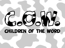 C.O.W.  Children of the Word