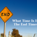 What Time Is It? The End Times?  New Sunday School Class