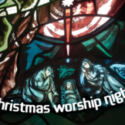 Christmas Worship Night December 17